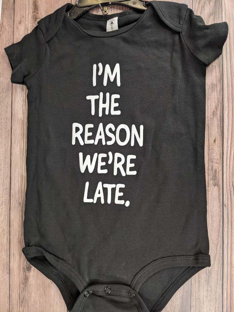 I'm The Reason We're Late Baby Bodysuit 24M