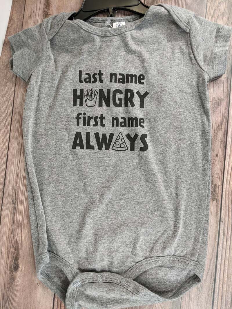 Last Name Hungry First Name Always Baby Bodysuit 24M