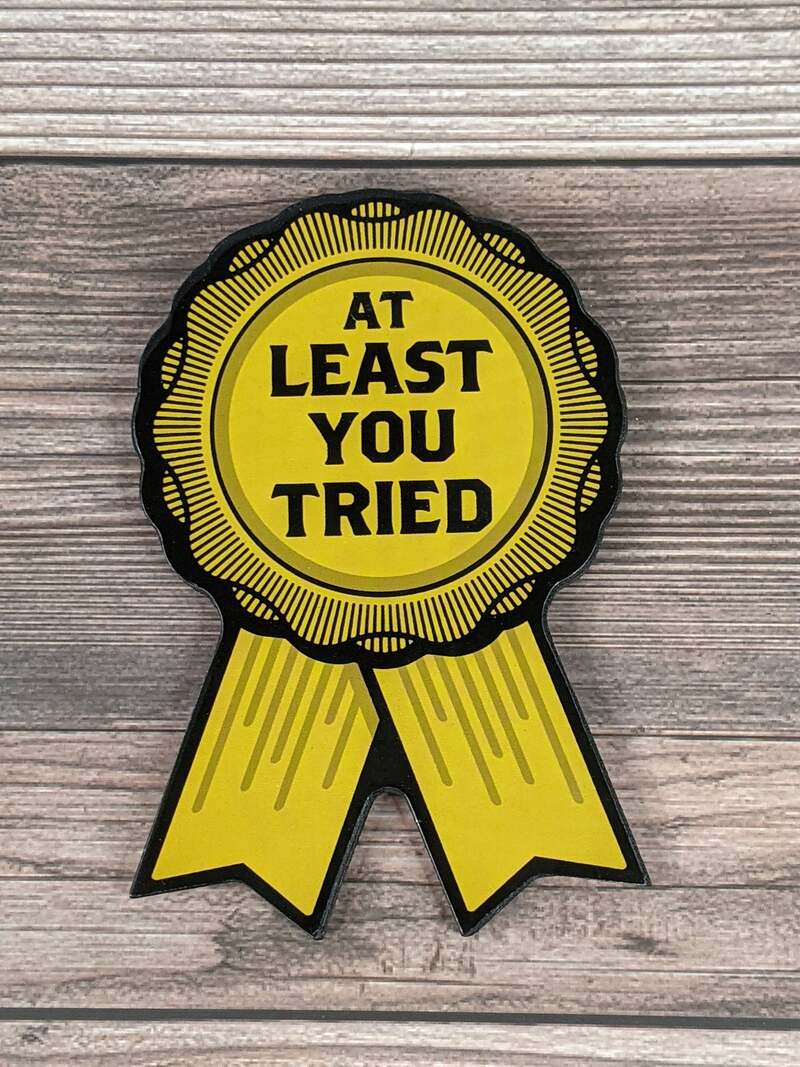 At Least You Tried Award Magnet